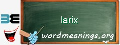 WordMeaning blackboard for larix